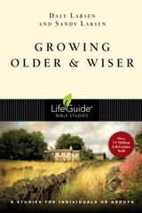 GROWING OLDER & WISER
LIFEGUIDE BIBLE STUDIES