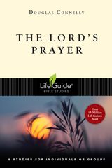 THE LORD'S PRAYER
LIFEGUIDE BIBLE STUDIES