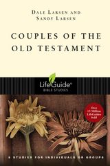 COUPLES OF THE OLD TESTAMENT
LIFEGUIDE BIBLE STUDIES