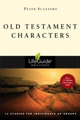 OLD TESTAMENT CHARACTERS
LIFEGUIDE BIBLE STUDIES