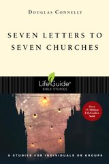 SEVEN LETTERS TO SEVEN CHURCHES
LIFEGUIDE BIBLE STUDIES