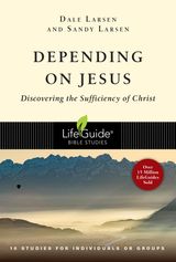 DEPENDING ON JESUS
LIFEGUIDE BIBLE STUDIES