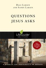 QUESTIONS JESUS ASKS
LIFEGUIDE BIBLE STUDIES