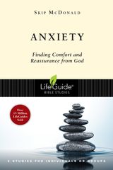 ANXIETY
LIFEGUIDE BIBLE STUDIES