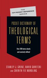 POCKET DICTIONARY OF THEOLOGICAL TERMS
THE IVP POCKET REFERENCE SERIES