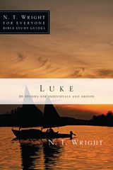 LUKE
N. T. WRIGHT FOR EVERYONE BIBLE STUDY GUIDES