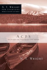 ACTS
N. T. WRIGHT FOR EVERYONE BIBLE STUDY GUIDES