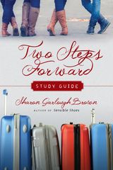 TWO STEPS FORWARD STUDY GUIDE
SENSIBLE SHOES SERIES