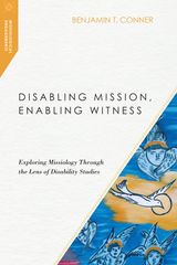 DISABLING MISSION, ENABLING WITNESS
MISSIOLOGICAL ENGAGEMENTS