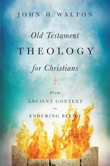 OLD TESTAMENT THEOLOGY FOR CHRISTIANS