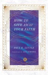 HOW TO GIVE AWAY YOUR FAITH
THE IVP SIGNATURE COLLECTION