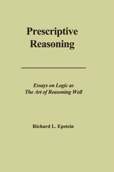 PRESCRIPTIVE REASONING
ESSAYS ON LOGIC AS THE ART OF REASONING WELL