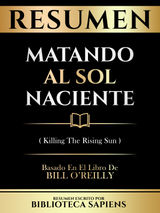 RESUMEN - MATANDO AL SOL NACIENTE (KILLING THE RISING SUN) - BASADO EN EL LIBRO DE BILL O'REILLY