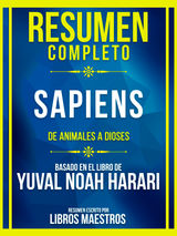 RESUMEN COMPLETO - SAPIENS - DE ANIMALES A DIOSES - BASADO EN EL LIBRO DE YUVAL NOAH HARARI