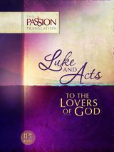 LUKE AND ACTS
THE PASSION TRANSLATION