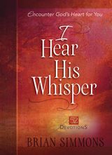 I HEAR HIS WHISPER
THE PASSION TRANSLATION