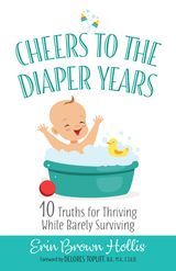 CHEERS TO THE DIAPER YEARS