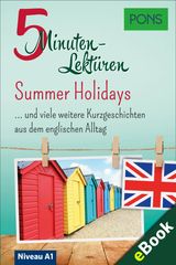 PONS 5-MINUTEN-LEKTRE ENGLISCH A1: SUMMER HOLIDAYS
PONS 5-MINUTEN-LEKTREN