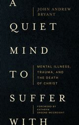 A QUIET MIND TO SUFFER WITH