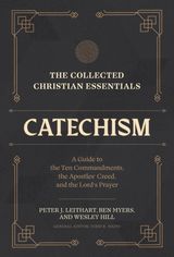 THE COLLECTED CHRISTIAN ESSENTIALS: CATECHISM
COLLECTED CHRISTIAN ESSENTIALS