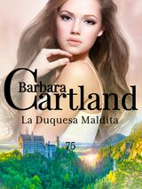 LA DUQUESA MALDITA
A ETERNA COLEO DE BARBARA CARTLAND