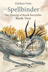 SPELLBINDER
THE NAMING OF BROOK STORYTELLER