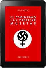 EL FEMINISMO LAS PREFIERE MUERTAS