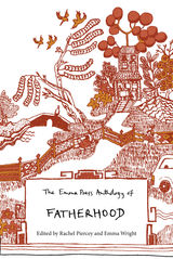 THE EMMA PRESS ANTHOLOGY OF FATHERHOOD
THE EMMA PRESS POETRY ANTHOLOGIES