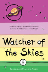 WATCHER OF THE SKIES
THE EMMA PRESS CHILDREN'S POETRY BOOKS