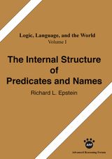 THE INTERNAL STRUCTURE OF PREDICATES AND NAMES
LOGIC, LANGUAGE, AND THE WORLD