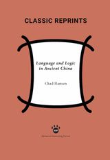 LANGUAGE AND LOGIC IN ANCIENT CHINA
CLASSIC REPRINTS