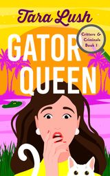 GATOR QUEEN
CRITTERS & CRIMINALS