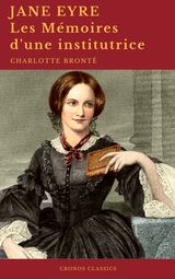 JANE EYRE OU LES MMOIRES D'UNE INSTITUTRICE (CRONOS CLASSICS)