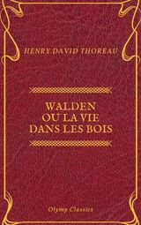 WALDEN OU LA VIE DANS LES BOIS (OLYMP CLASSICS)