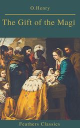 THE GIFT OF THE MAGI  (BEST NAVIGATION, ACTIVE TOC)(FEATHERS CLASSICS)