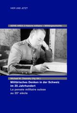 MILITRISCHES DENKEN IN DER SCHWEIZ IM 20. JAHRHUNDERT LA PENSE MILITAIRE SUISSE AU 20E SICLE