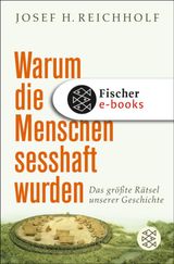 WARUM DIE MENSCHEN SESSHAFT WURDEN