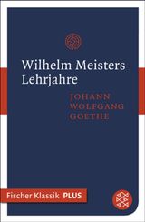 WILHELM MEISTERS LEHRJAHRE
FISCHER KLASSIK PLUS