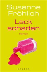 LACKSCHADEN
EIN ANDREA SCHNIDT ROMAN