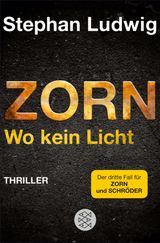 ZORN - WO KEIN LICHT
ZORN