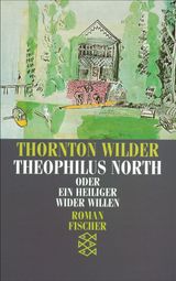 THEOPHILUS NORTH ODER EIN HEILIGER WIDER WILLEN