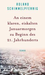 AN EINEM KLAREN, EISKALTEN JANUARMORGEN ZU BEGINN DES 21. JAHRHUNDERTS