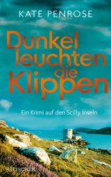 DUNKEL LEUCHTEN DIE KLIPPEN
BEN KITTO ERMITTELT AUF DEN SCILLY-INSELN