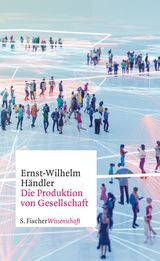 DIE PRODUKTION VON GESELLSCHAFT