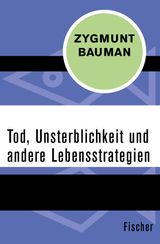 TOD, UNSTERBLICHKEIT UND ANDERE LEBENSSTRATEGIEN