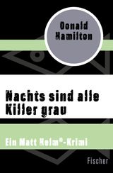 NACHTS SIND ALLE KILLER GRAU
EIN MATT HELM-KRIMI