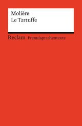 LE TARTUFFE OU L'IMPOSTEUR. COMDIE EN CINQ ACTES. FRANZSISCHER TEXT MIT DEUTSCHEN WORTERKLRUNGEN. B2C1 (GER)
RECLAMS ROTE REIHE  FREMDSPRACHENTEXTE