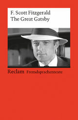 THE GREAT GATSBY. ENGLISCHER TEXT MIT DEUTSCHEN WORTERKLRUNGEN. B2 - C1 (GER)
RECLAMS UNIVERSAL-BIBLIOTHEK