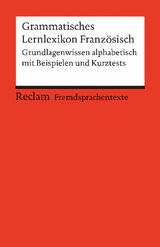 GRAMMATISCHES LERNLEXIKON FRANZSISCH. GRUNDLAGENWISSEN ALPHABETISCH MIT BEISPIELEN UND KURZTESTS. B1B2 (GER)
RECLAM PREMIUM SPRACHTRAINING