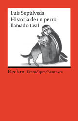 HISTORIA DE UN PERRO LLAMADO LEAL. SPANISCHER TEXT MIT DEUTSCHEN WORTERKLRUNGEN. NIVEAU A2B1 (GER)
RECLAMS ROTE REIHE  FREMDSPRACHENTEXTE